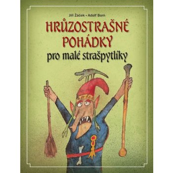 Hrůzostrašné pohádky pro malé strašpytlíky