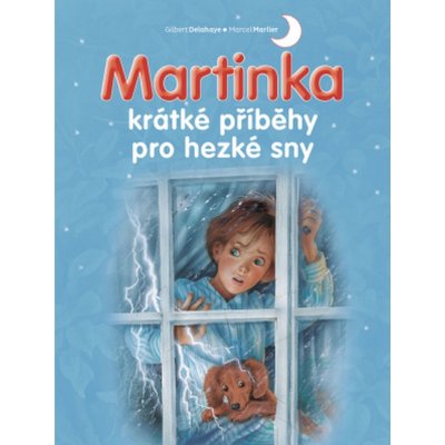 Martinka - krátké příběhy pro hezké sny - Gilbert Delahaye