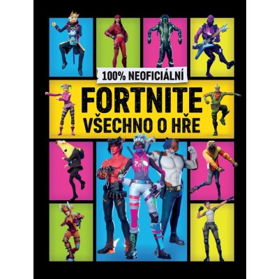 100% neoficiální Fortnite - Všechno o hře - Kolektiv