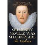 Sir Henry Neville Was Shakespeare: The Evidence Casson JohnPaperback – Hledejceny.cz
