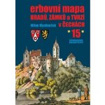 Erbovní mapa hradů, zámků a tvrzí v Čechách 15 - Milan Mysliveček – Hledejceny.cz