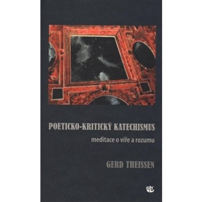 POETICKO-KRITICKÝ KATECHISMUS - Theissen Gerd