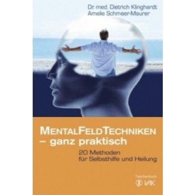 MentalFeldTechniken - ganz praktisch