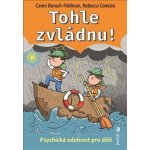 Tohle zvládnu! - Caren Baruch-Feldman, Rebecca Comizio – Hledejceny.cz