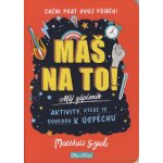 MÁŠ NA TO! – Motivační zápisník pro kluky a holky – Zbozi.Blesk.cz