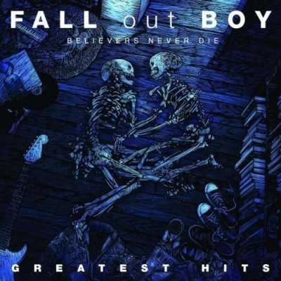 Fall Out Boy - Believers Never Die: Greatest Hits (CD)
