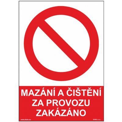 DUKO MAZÁNÍ A ČIŠTĚNÍ ZA PROVOZU ZAKÁZÁNO Formát: 148 x 210 mm, Materiál: plast 0,5 mm, samolepící vinylová fólie – Hledejceny.cz