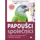 Papoušci společníci : komplexní průvodce péčí o ptačího společníka