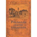 Prechádzka starým Prešporkom - Karl Benyovszky