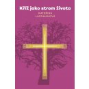 Kříž jako strom života - Kateřina Lachmanová