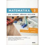 Matematika 2 pro střední odborná učiliště - Kateřina Marková, Lenka Macálková – Hledejceny.cz
