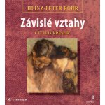 Závislé vztahy. Léčba a uzdravení závislé poruchy osobnosti - Heinz-Peter Röhr – Hledejceny.cz