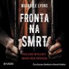 Audiokniha Fronta na smrt: Poslední myšlenky vrahů před popravou - Michelle Lyons