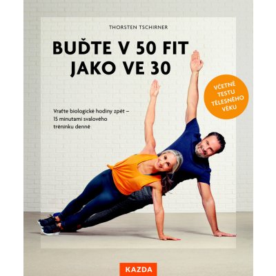 Buďte v 50 fit jako ve 30 – Zbozi.Blesk.cz