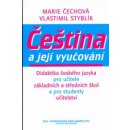 Čeština a její vyučování -- Didaktika českého jazyka pro učitele Vlastimil Styblík, Marie Čechová