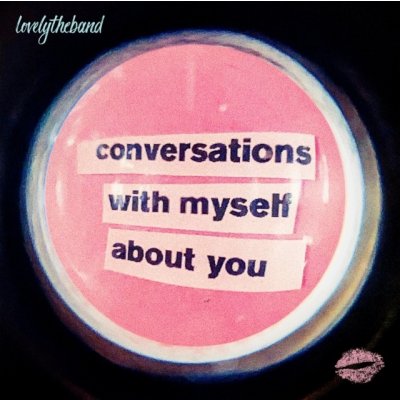 LOVELYTHEBAND - Conversations With Myself About You (LP)