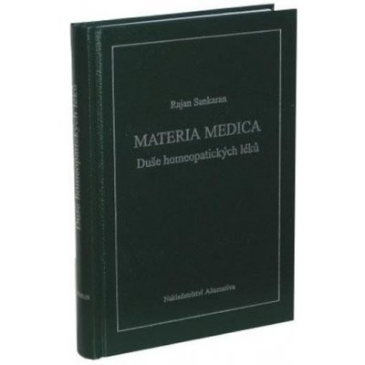 Materie medika - Duše homeopatických léků, 2. vydání - Rajan Sankaran