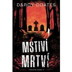 Mstiví mrtví - Darcy Coates – Hledejceny.cz