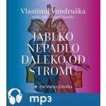 Jablko nepadlo daleko od stromu - Vlastimil Vondruška - Čte Martin Zahálka – Hledejceny.cz