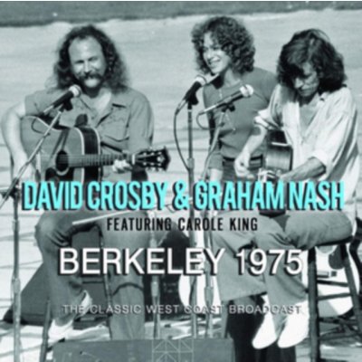 Berkeley 1975 - David Crosby & Graham Nash featuring Carole King CD – Hledejceny.cz