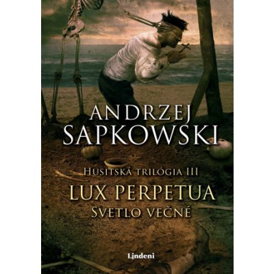 Lux perpetua - Svetlo večné - Andrzej Sapkowski – Hledejceny.cz