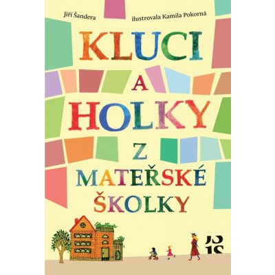 Kluci a holky z mateřské školky - Jiří Šandera – Hledejceny.cz