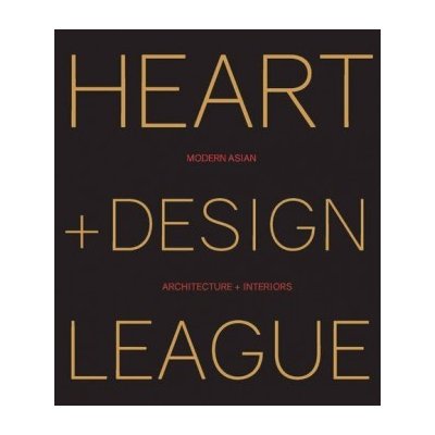 Heart + Design League: Contemporary Asian Int... Kelly Jiang – Hledejceny.cz