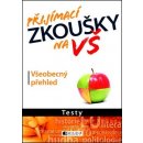 Přijímací zkoušky na VŠ – Všeobecný přehled - Testy