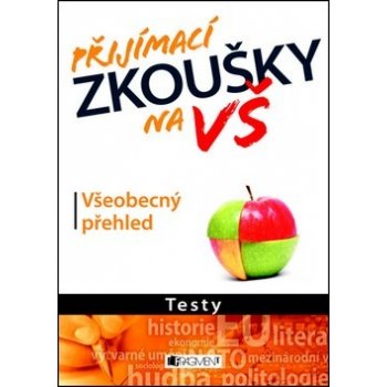 Přijímací zkoušky na VŠ – Všeobecný přehled - Testy