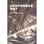 Newyorské sny - Eric Brown – Hledejceny.cz