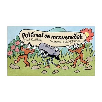 Polámal se mraveneček