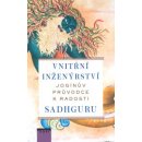 Kniha Vnitřní inženýrství - Jogínův průvodce ke štěstí - Sadhguru
