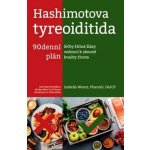 ANAG Hashimotova tyreoiditida – 90denní plán léčby štítné žlázy vedoucí k obnově kvality života - Izabella Wentz – Hledejceny.cz