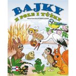 Kobulejová Hana Karolina: Bajky z pole i tůňky Kniha – Hledejceny.cz