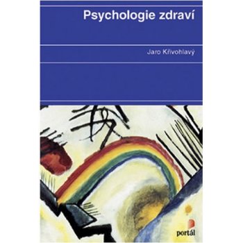 Psychologie zdraví - Křivohlavý Jaro