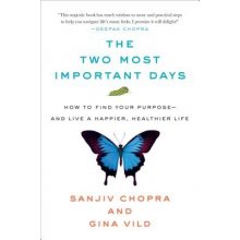The Two Most Important Days: How to Find Your Purpose - And Live a Happier, Healthier Life Chopra SanjivPevná vazba