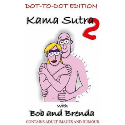 Kama Sutra 2 with Bob and Brenda - Dot to Dot Version – Zbozi.Blesk.cz