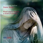 Jan Křtitel Vaňhal, Petr Fiala Stabat Mater, Píseň sestry Anežky a bratra Františka pro recitátorku, soprán, mužský sbor a varhany – Sleviste.cz