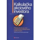 Kniha Kalkulačka akciového investora Praktická příručka se vzorci a výpočty, které potřebuje každý úspěšný investor