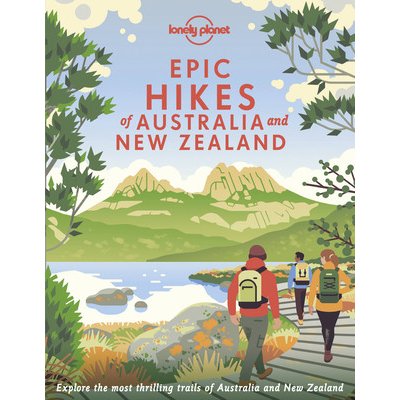 Epic Hikes of Australia a New Zealand