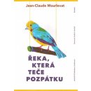 Kniha Řeka, která teče pozpátku - Jean-Claude Mourlevat