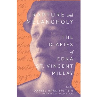 Rapture and Melancholy: The Diaries of Edna St. Vincent Millay Millay Edna St VincentPaperback