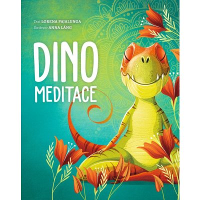Dino meditace - Lorena Pajalunga, Anna Láng ilustrátor