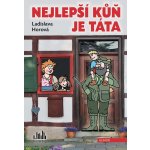 Nejlepší kůň je táta - Ladislava Horová – Hledejceny.cz