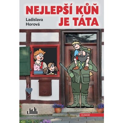 Nejlepší kůň je táta - Ladislava Horová – Hledejceny.cz