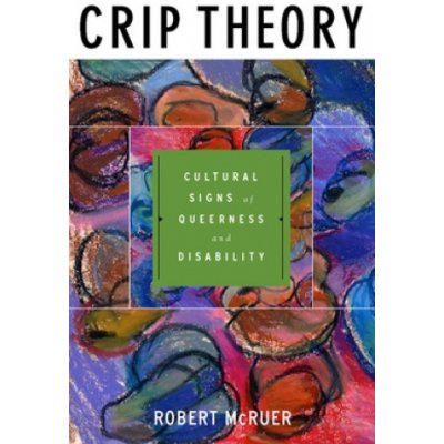 Crip Theory R. Mcruer Cultural Signs of Queernes