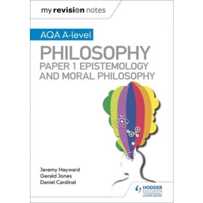 My Revision Notes: AQA A-level Philosophy Paper 1 Epistemology and Moral Philosophy – Zboží Mobilmania