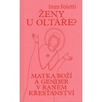 Ženy u oltáře? | Foletti Ivan – Hledejceny.cz