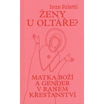Ženy u oltáře? | Foletti Ivan – Hledejceny.cz