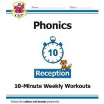 English 10-Minute Weekly Workouts: Phonics - Reception - CGP Books – Hledejceny.cz